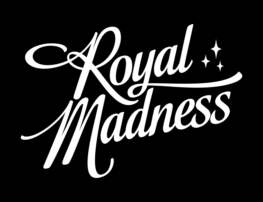 Royal Madness